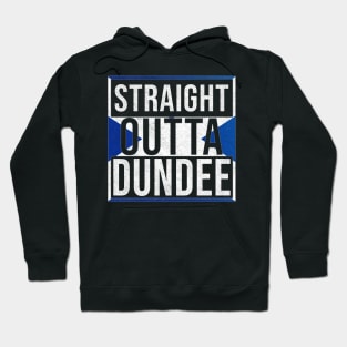 Straight Outta Dundee - Gift for Scot, Scotsmen, Scotswomen, From Dundee in Scotland Scottish Hoodie